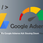 Fix Google AdSense Ads Slowing Down