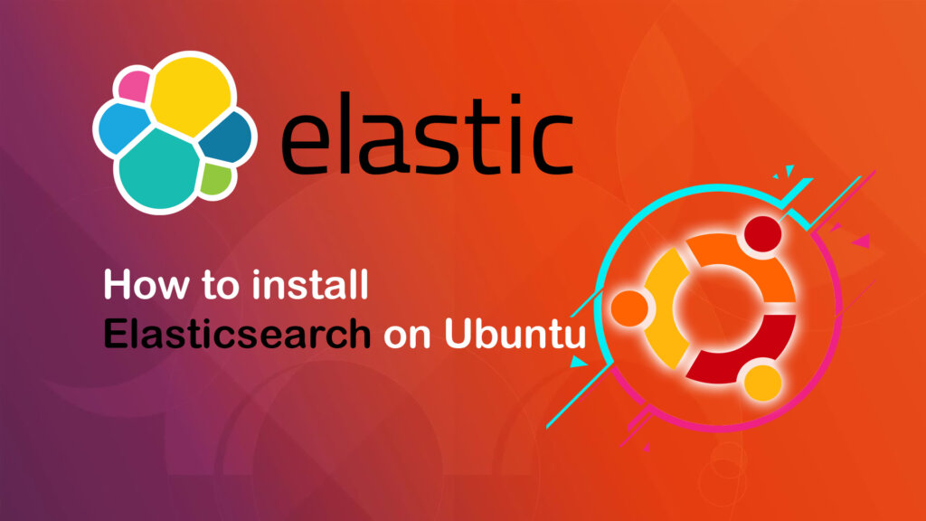 Install Elasticsearch on Ubuntu