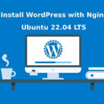 Install WordPress with Nginx on Ubuntu 22.04