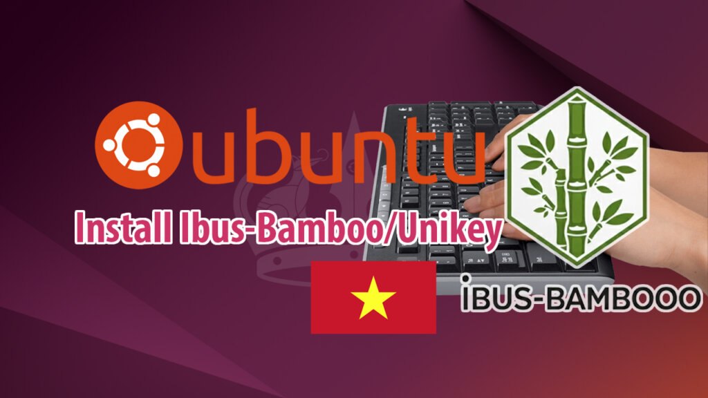 Install Ibus-Bamboo Ubuntu