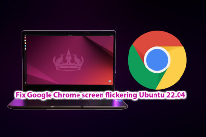 Fix Google Chrome screen flickering on Ubuntu 22.04