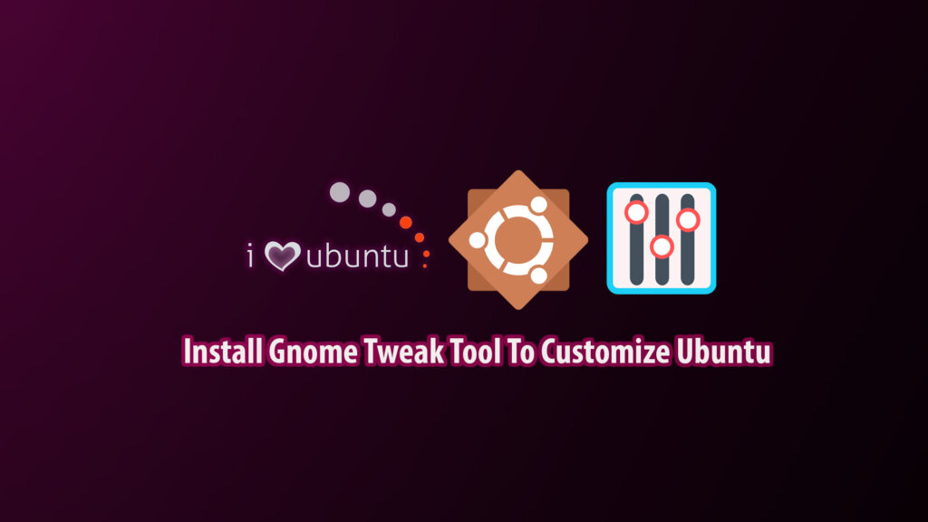 Install Gnome Tweak Tool Ubuntu