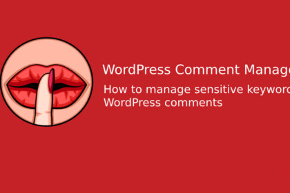 Manage Sensitive Keywords WordPress Comments