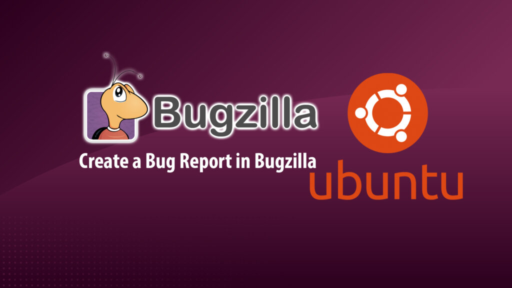 Create Bug Report Bugzilla